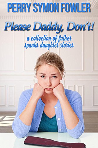 dad spanks daughter porn - hot girls stripping touching boob video