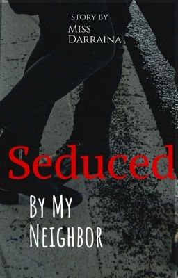 Seduced By My Neighbor brazilian hoes carey holtz recommends Seduced By My Neighbor