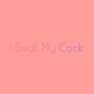 beat your cock
