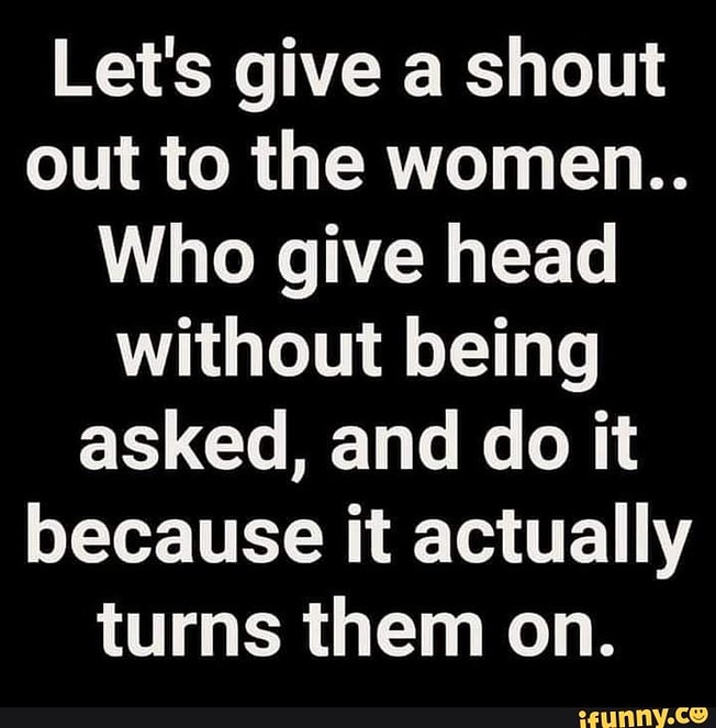 Best of Women that love giving head
